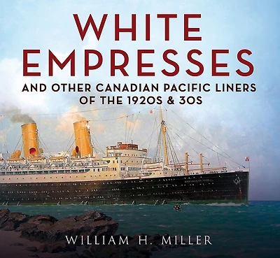 White Empresses and Other Canadian Pacific Liners of the 1920s & 30s