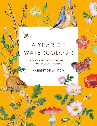 A Year of Watercolour: seasonal guide to botanical watercolour painting