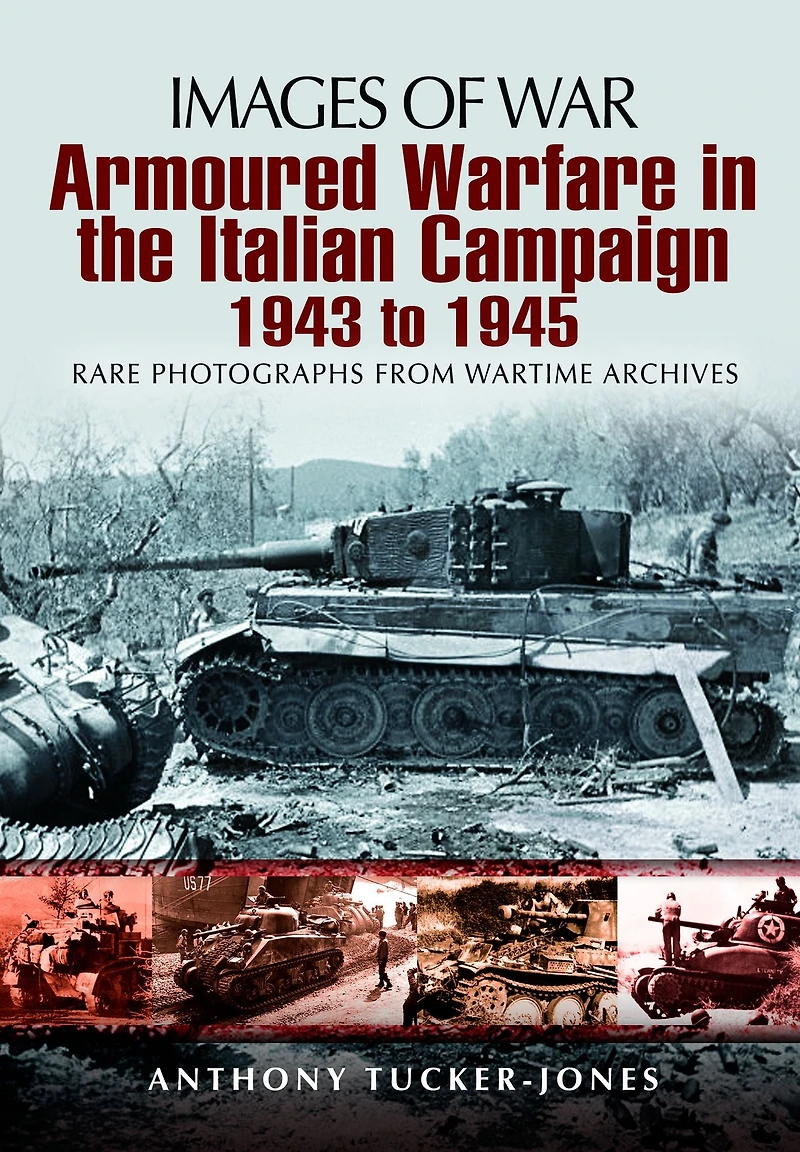 Armoured Warfare the Italian Campaign: 1943 to 1945