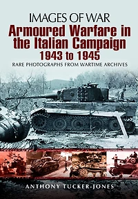 Armoured Warfare the Italian Campaign: 1943 to 1945