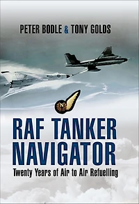 RAF Tanker Navigator: Twenty Years of Air to Air Refuelling