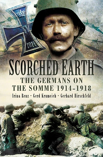 Scorched Earth: The Germans on the Somme, 1914-18