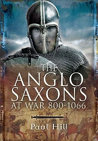 The Anglo-Saxons at War, 800-1066