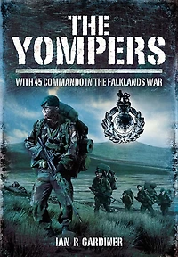 the Yompers: With 45 Commando Falklands War