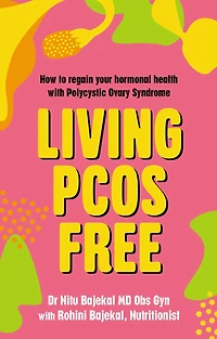 Living PCOS Free: How to Regain Your Hormonal Health with Polycystic Ovarian Syndrome