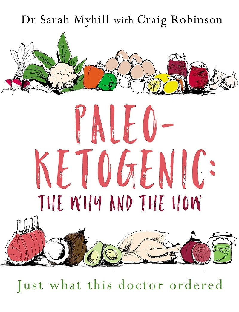 Paleo-Ketogenic: the Why and How: Just what this doctor ordered