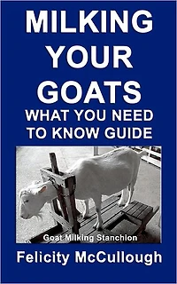 Milking Your Goats What You Need To Know Guide: Goat Knowledge