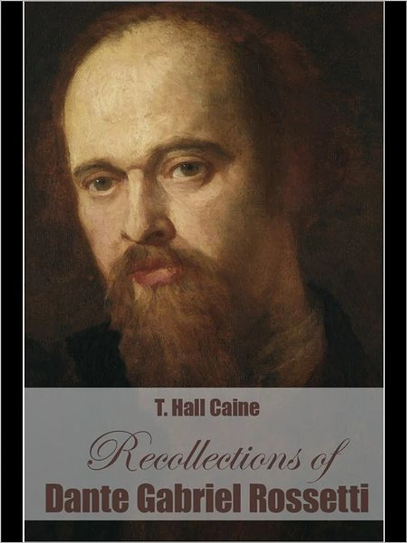 Recollections of Dante Gabriel Rossetti