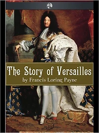 The Story of Versailles