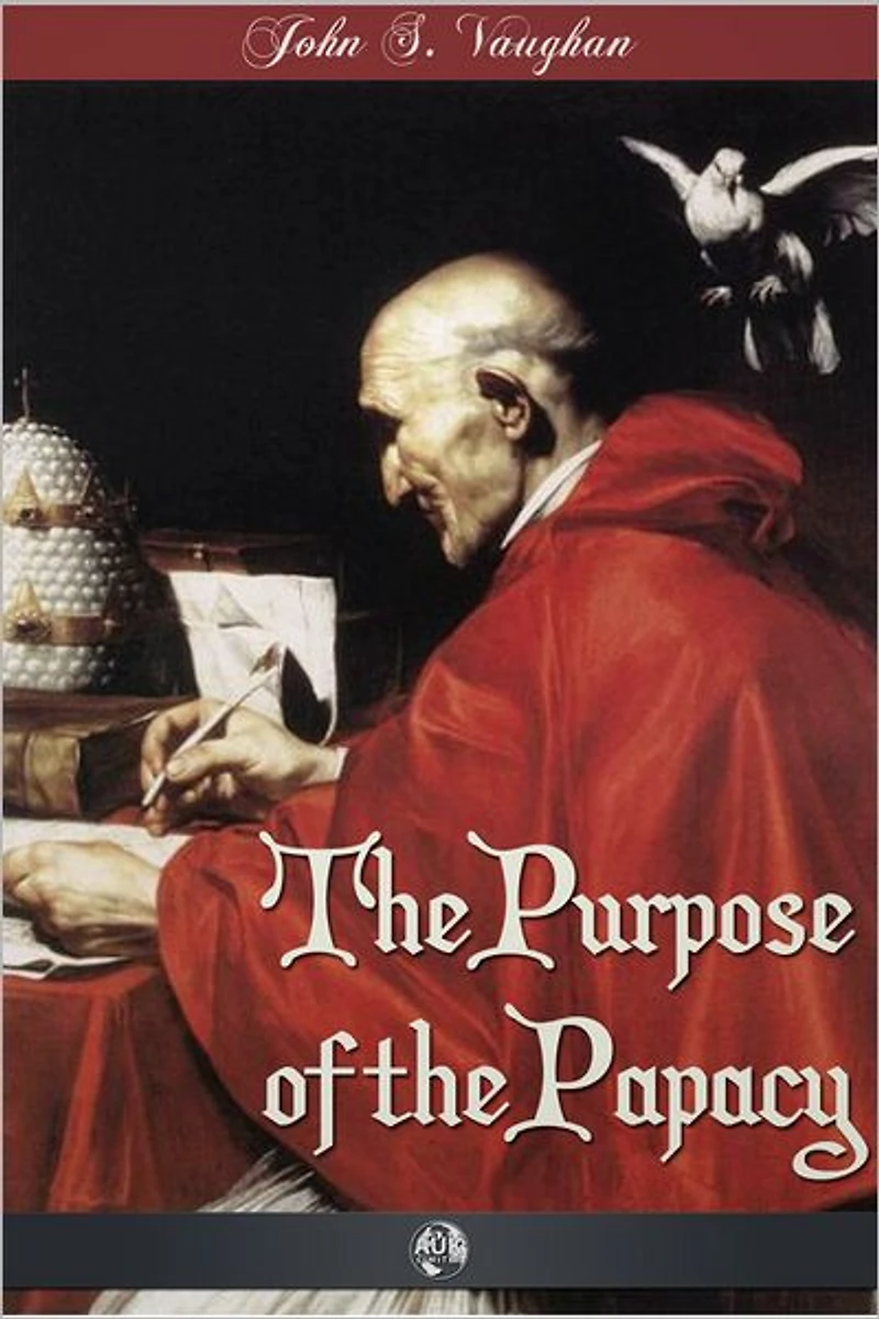 The Purpose of the Papacy