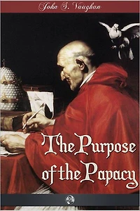 The Purpose of the Papacy