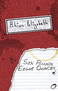 Six Pounds, Eight Ounces