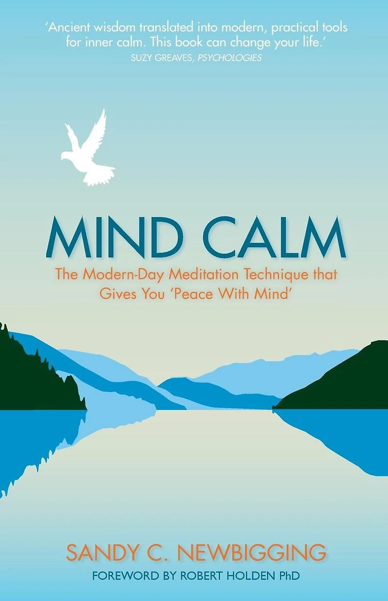 Mind Calm: The Modern-Day Meditation Technique that Gives You 'Peace with Mind'