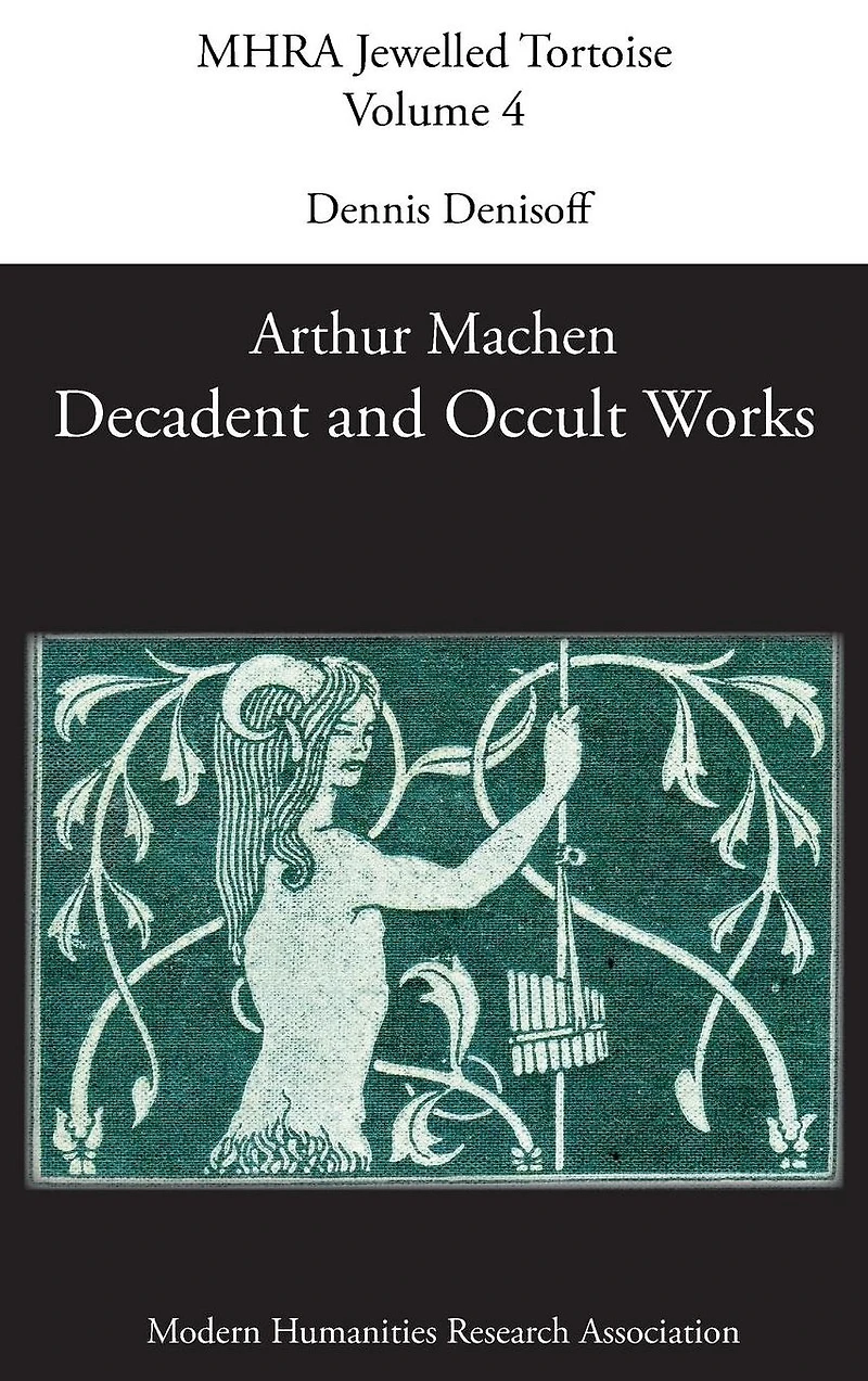 Decadent and Occult Works by Arthur Machen