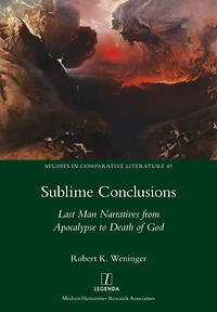 Sublime Conclusions: Last Man Narratives from Apocalypse to Death of God