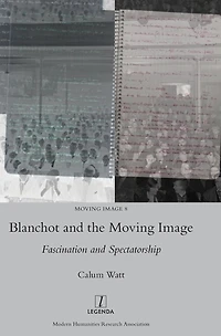 Blanchot and the Moving Image: Fascination Spectatorship