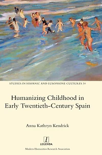Humanizing Childhood Early Twentieth-Century Spain