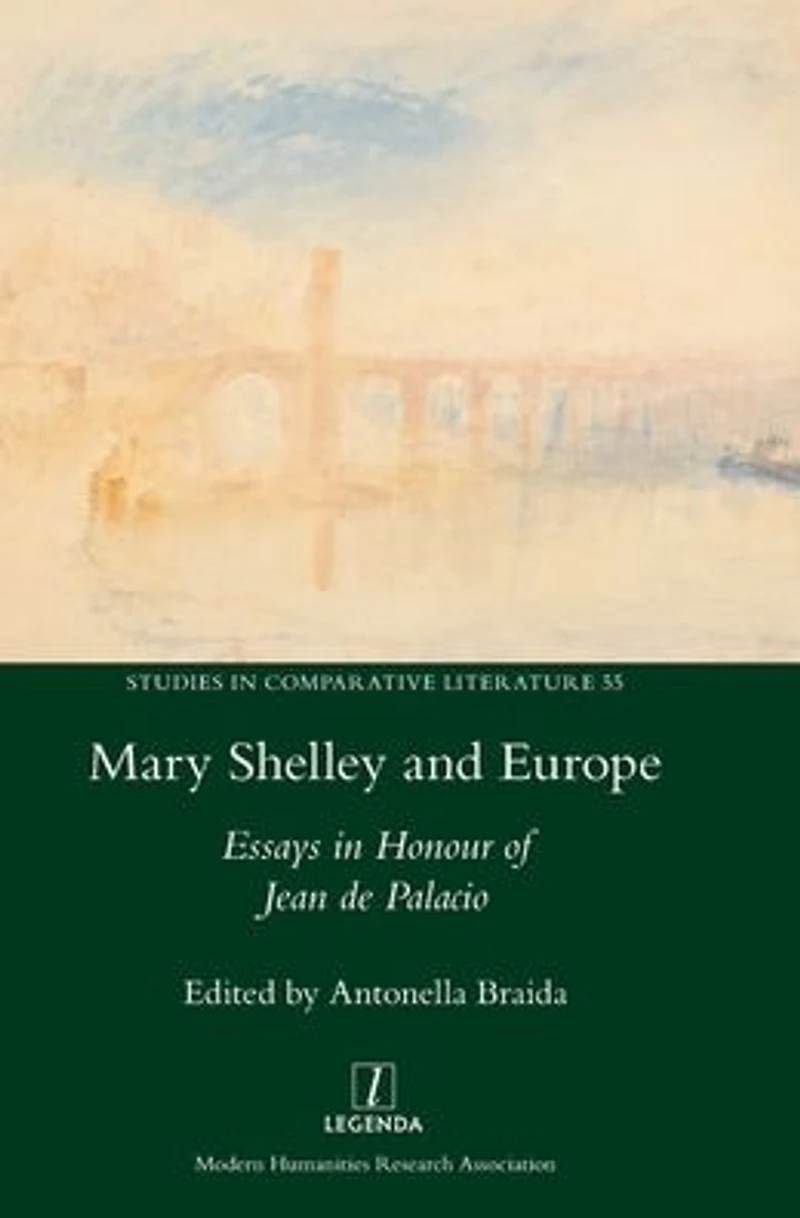 Mary Shelley and Europe: Essays Honour of Jean de Palacio