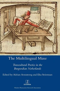 the Multilingual Muse: Transcultural Poetics Burgundian Netherlands