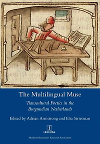 the Multilingual Muse: Transcultural Poetics Burgundian Netherlands