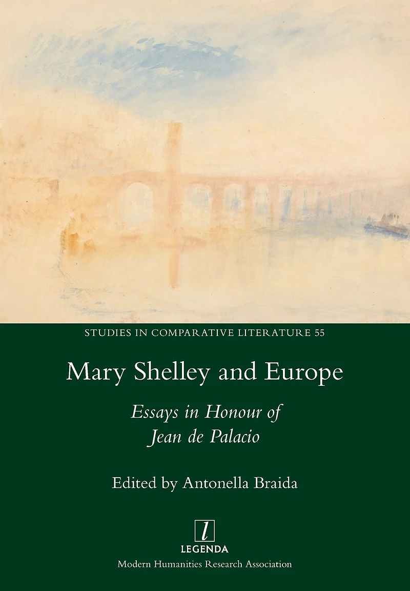 Mary Shelley and Europe: Essays Honour of Jean de Palacio