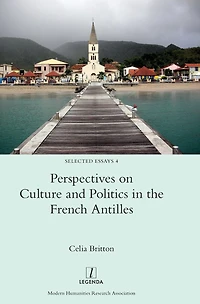 Perspectives on Culture and Politics the French Antilles