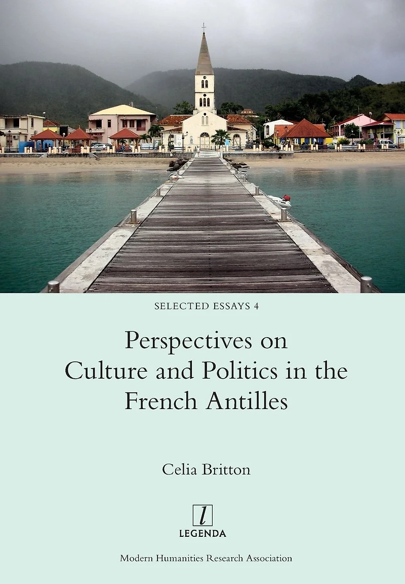 Perspectives on Culture and Politics the French Antilles