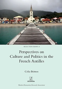 Perspectives on Culture and Politics the French Antilles