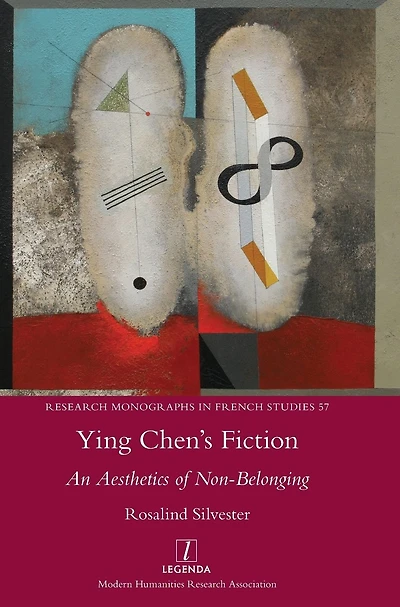 Ying Chen's Fiction: An Aesthetics of Non-Belonging