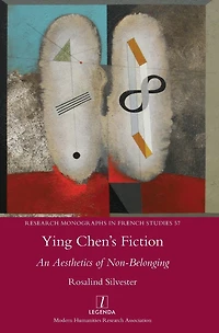 Ying Chen's Fiction: An Aesthetics of Non-Belonging