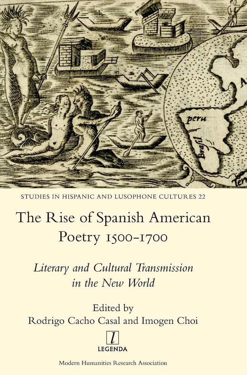 The Rise of Spanish American Poetry 1500-1700: Literary and Cultural Transmission in the New World