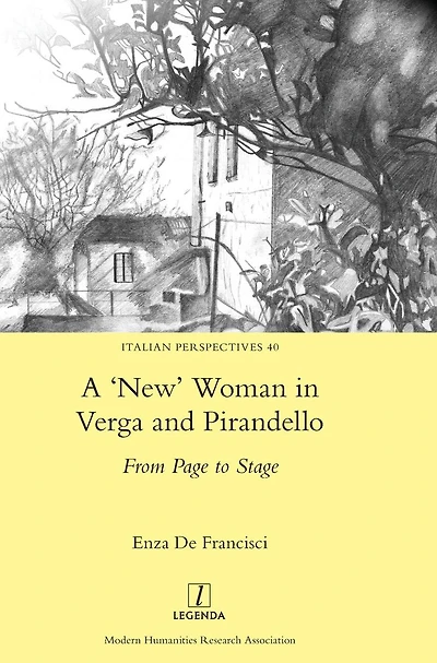 A 'New' Woman Verga and Pirandello: From Page to Stage
