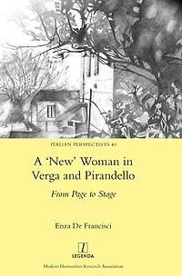 A 'New' Woman Verga and Pirandello: From Page to Stage