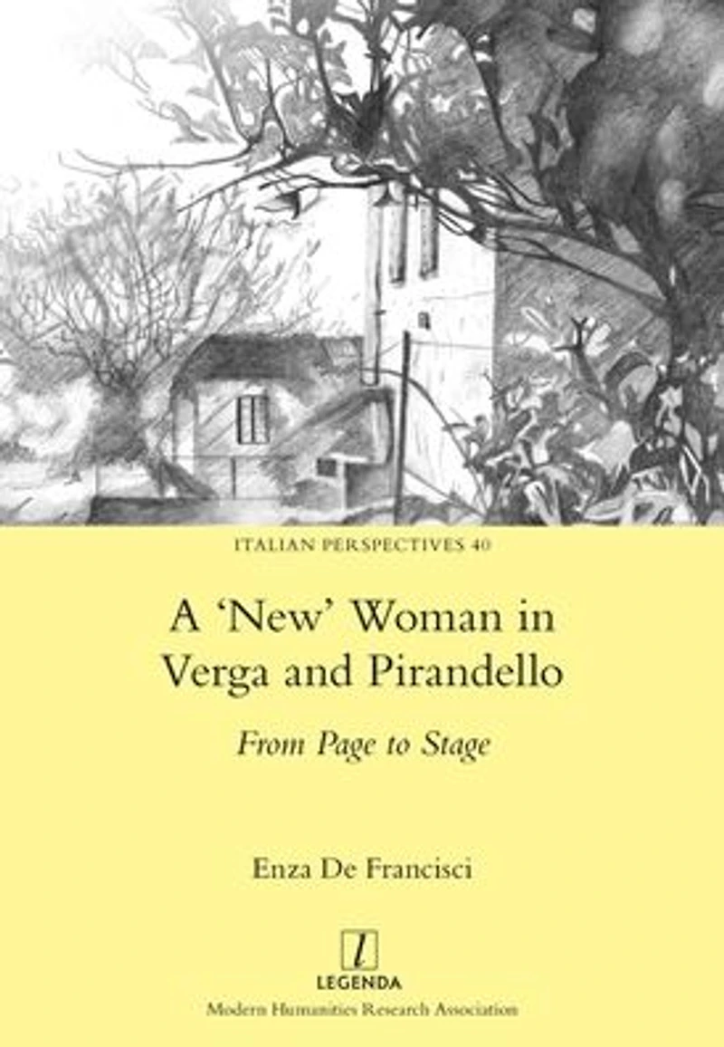 A 'New' Woman Verga and Pirandello: From Page to Stage