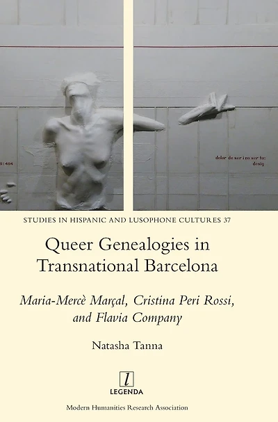 Queer Genealogies in Transnational Barcelona: Maria-Mercè Marçal, Cristina Peri Rossi, and Flavia Company