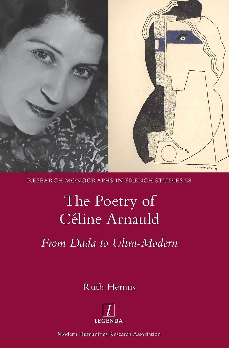 The Poetry of Céline Arnauld: From Dada to Ultra-Modern