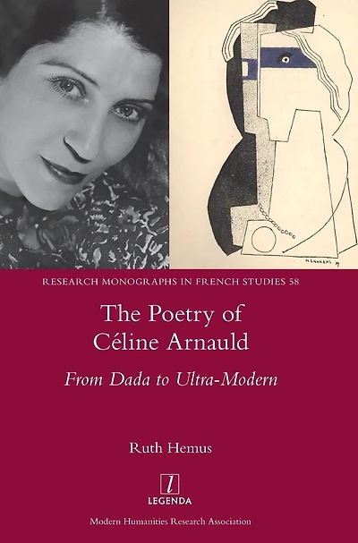 The Poetry of Céline Arnauld: From Dada to Ultra-Modern