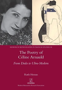 The Poetry of Cï¿½line Arnauld: From Dada to Ultra-Modern