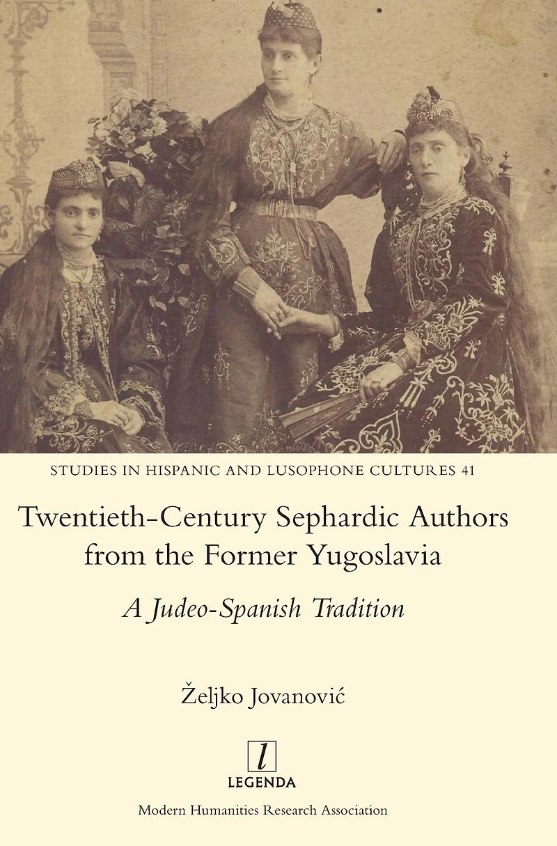Twentieth-Century Sephardic Authors from the Former Yugoslavia: A Judeo-Spanish Tradition