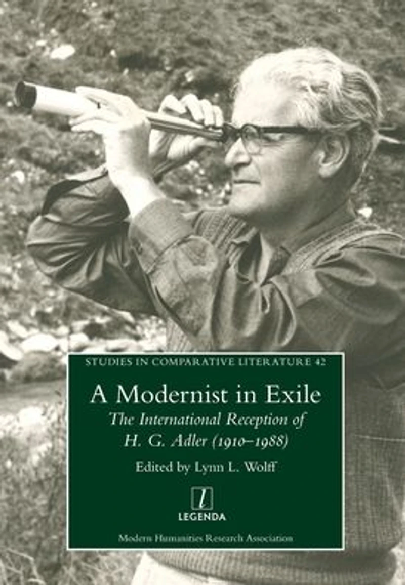 Modernist Exile: The International Reception of H. G. Adler (1910-1988)