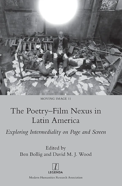 The Poetry-Film Nexus Latin America: Exploring Intermediality on Page and Screen
