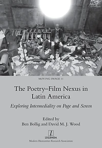The Poetry-Film Nexus Latin America: Exploring Intermediality on Page and Screen