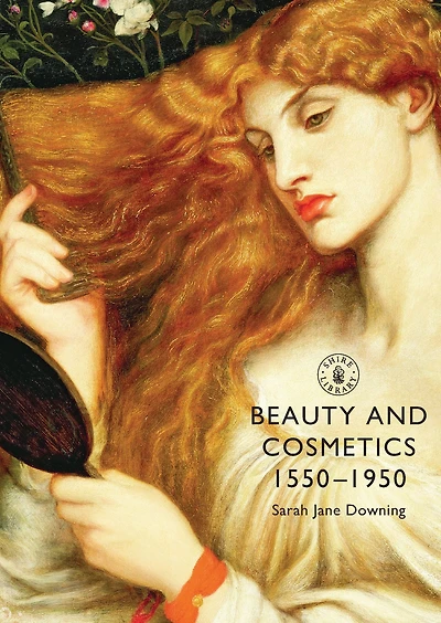 Beauty and Cosmetics 1550-1950
