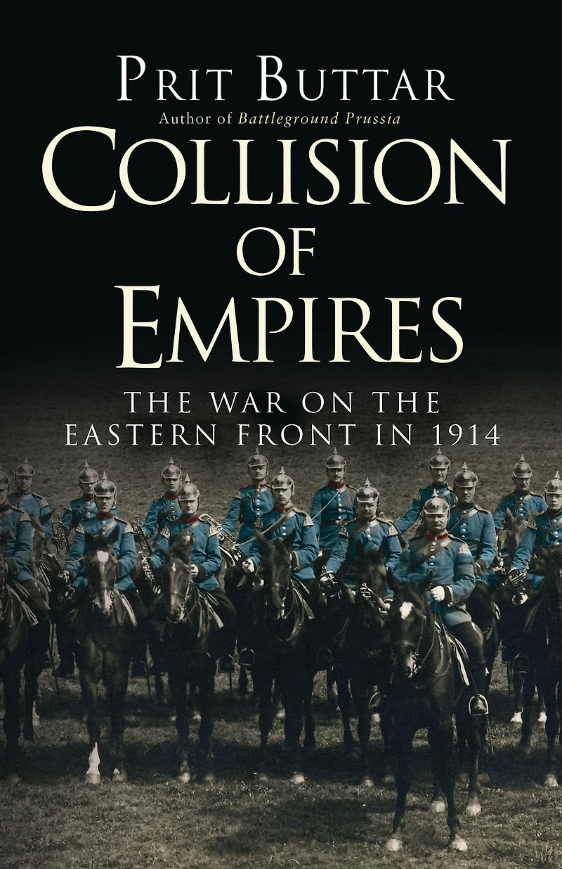 Collision of Empires: the War on Eastern Front 1914