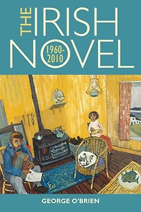 The Irish Novel: 1960-2010