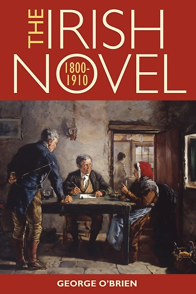 The Irish Novel 1800-1910