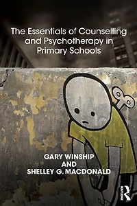 The Essentials of Counselling and Psychotherapy Primary Schools: On being a Specialist Mental Health Lead schools