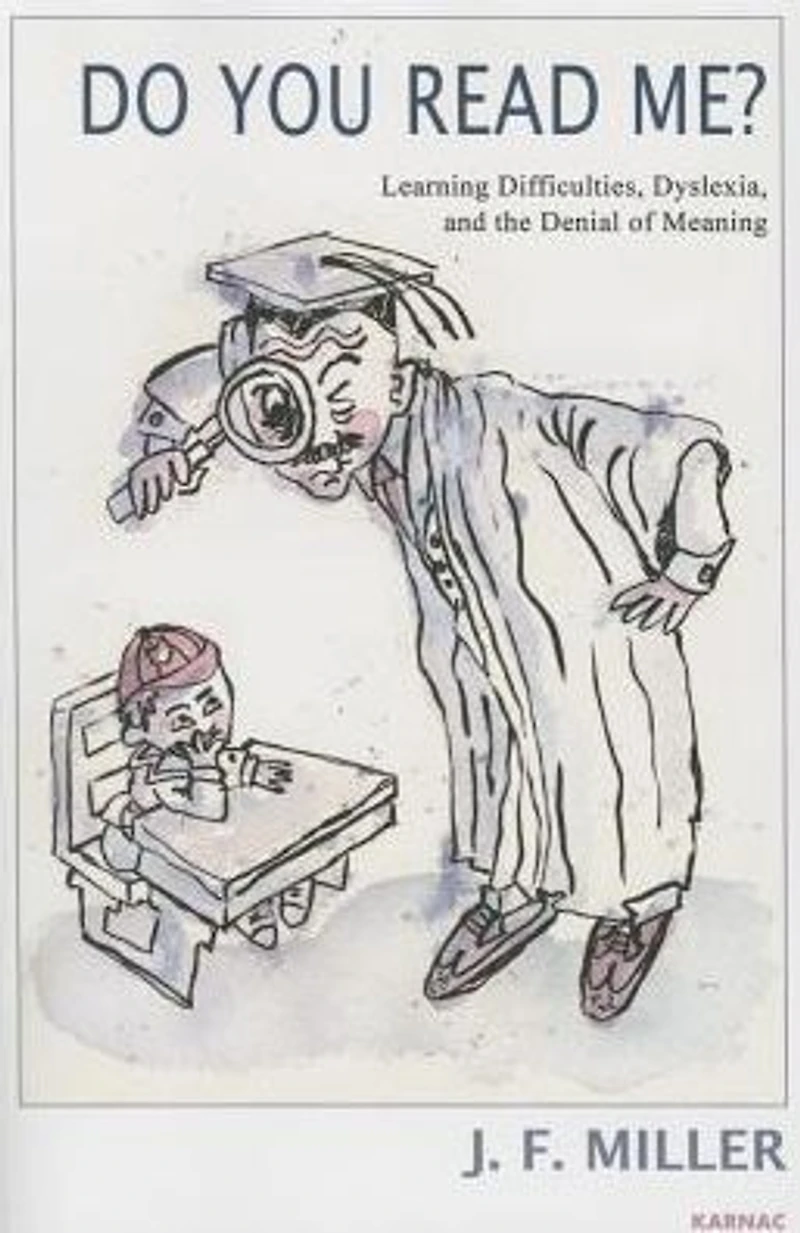 Do You Read Me?: Learning Difficulties, Dyslexia and the Denial of Meaning