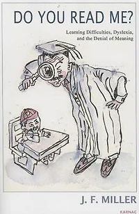 Do You Read Me?: Learning Difficulties, Dyslexia and the Denial of Meaning