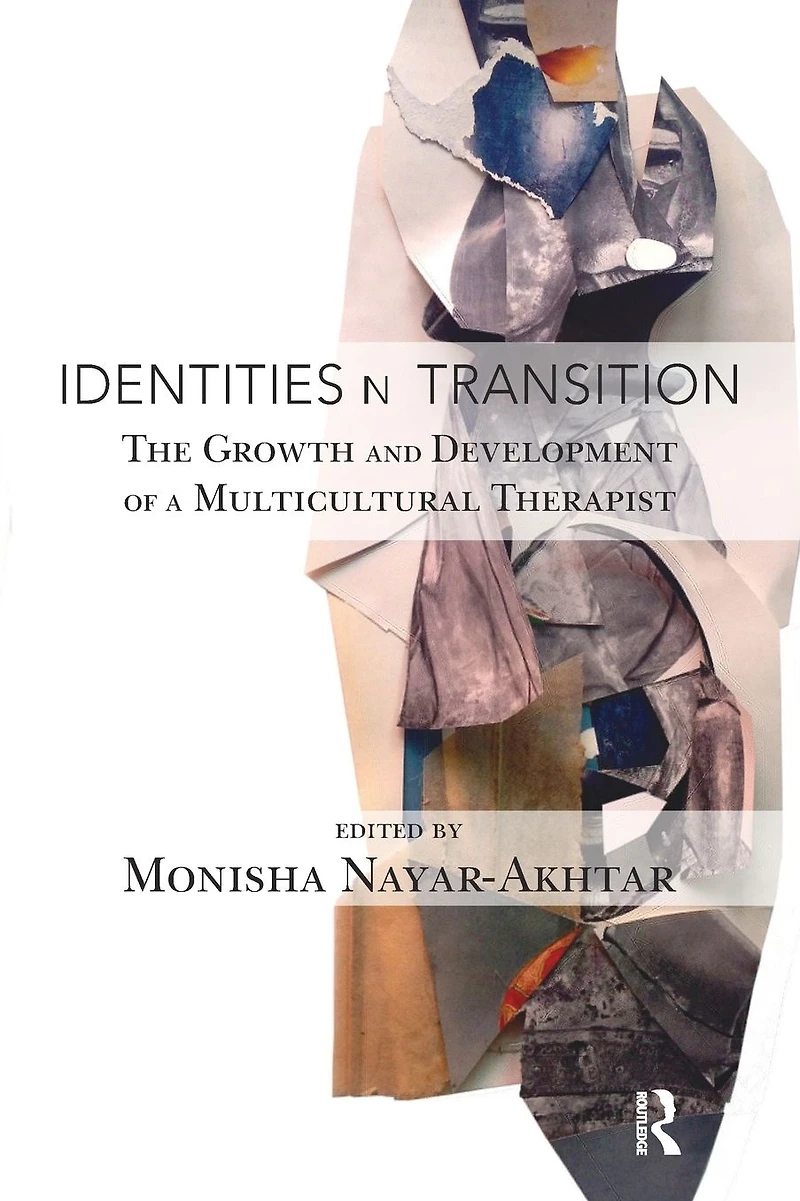 Identities Transition: The Growth and Development of a Multicultural Therapist